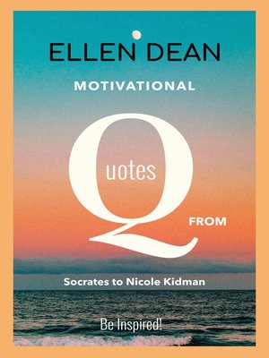 cover image of Motivational Quotes from Socrates to Nicole Kidman. Be Inspired!